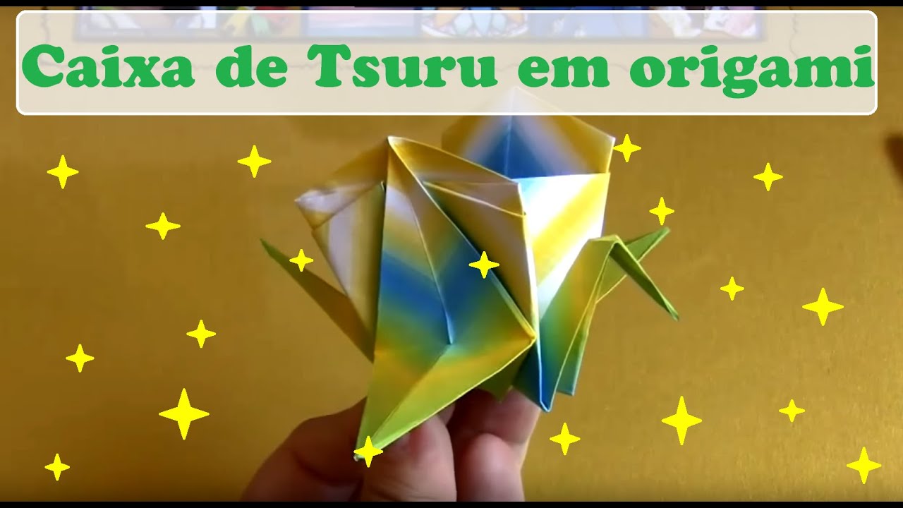 COMO FAZER UMA CAIXA DE ORIGAMI COM TSURU