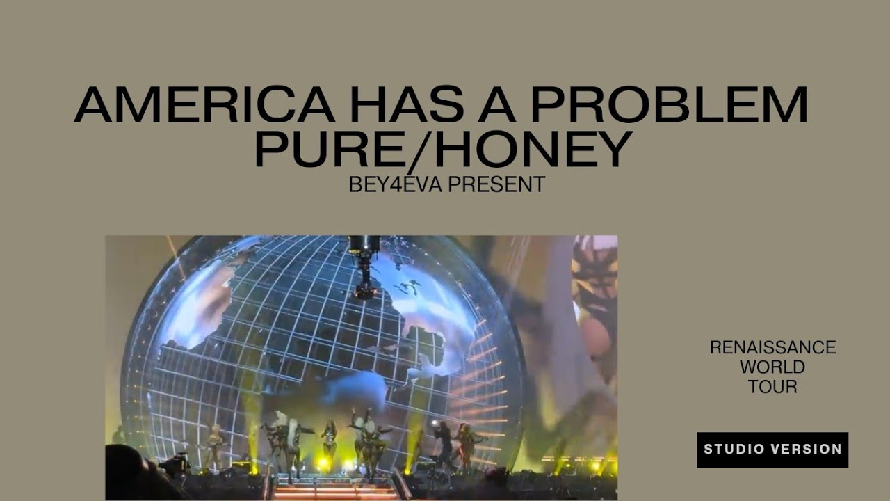 America Has A Problem, PURE/HONEY | Renaissance World Tour (Studio Version)