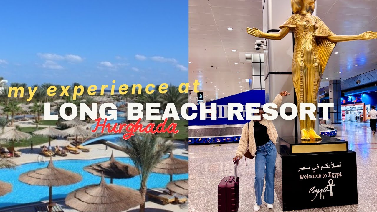 MY EGYPT HOLIDAY AT HURGHADA LONG BEACH RESORT | was it worth it?