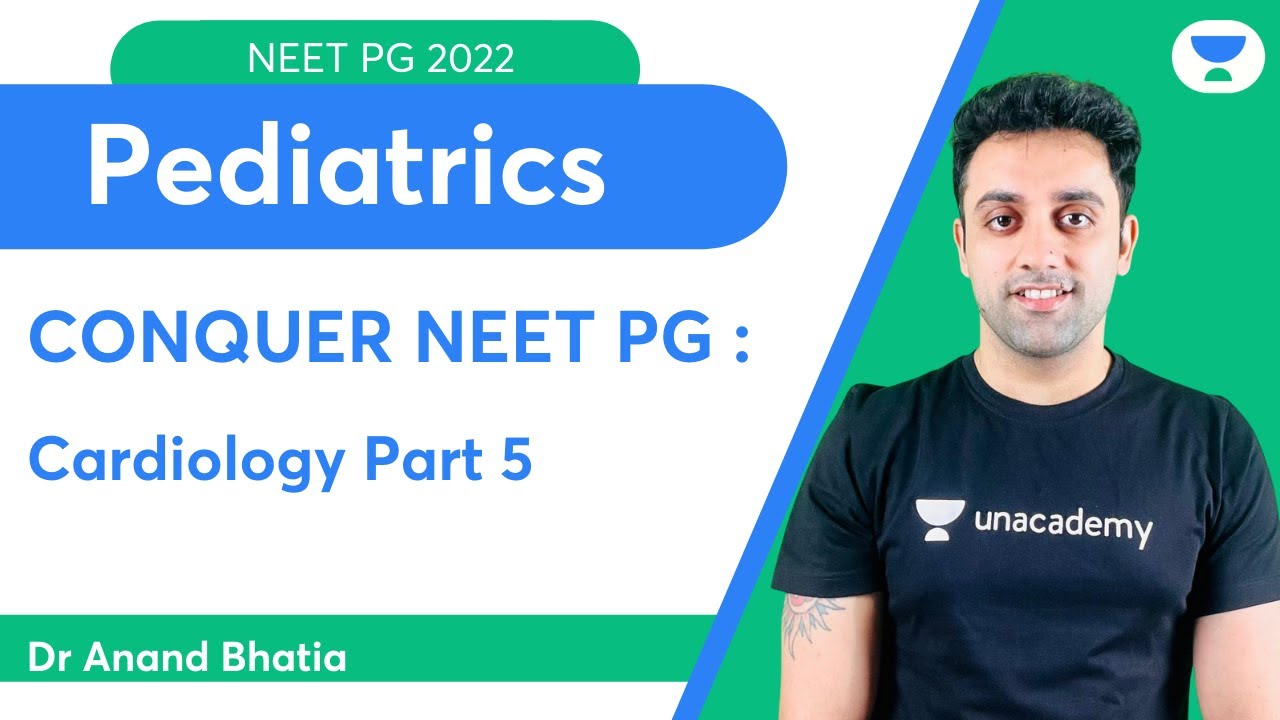 Conquer NEET PG 2022: Cardiology Part-5 | Pediatric | Let's Crack NEET PG | Dr.Anand