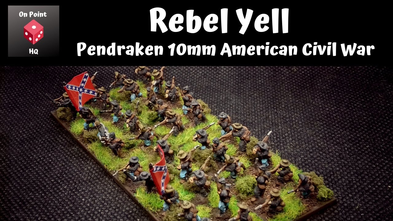 Rebel Yell  - Pendraken 10mm American Civil War