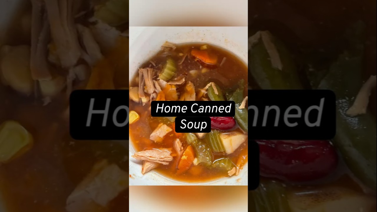 What Home Canned Soup Looks Like Months Later 