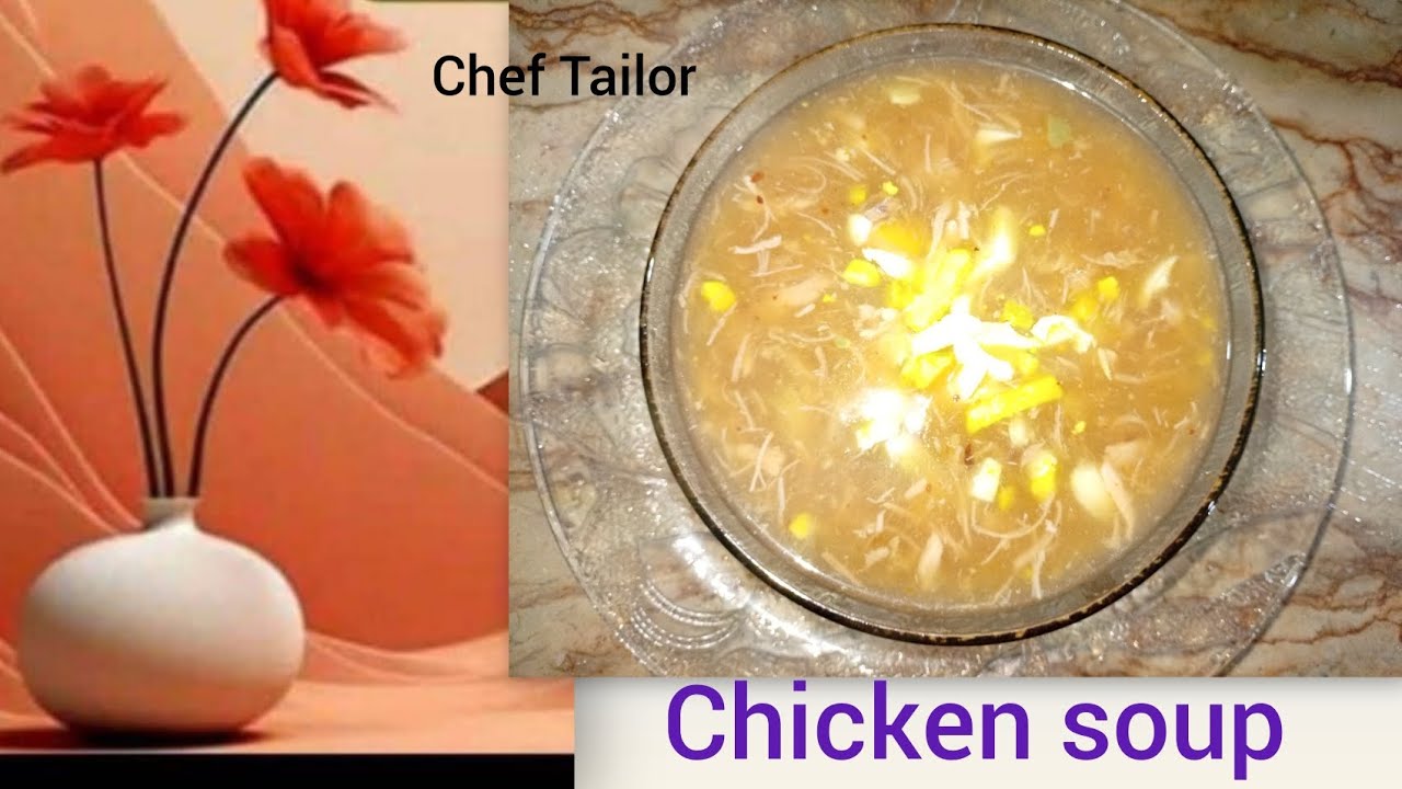 Chicken soup recipe by chef Tailor|| How to make chicken soup|| Chicken soup banane ka tarika||