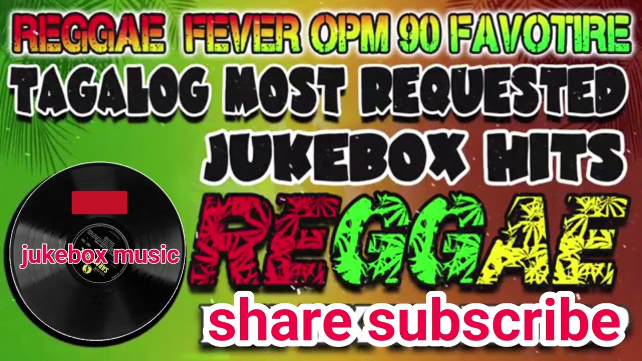REGGAE | TAGALOG MOST REQUESTED JUKEBOX HITS  