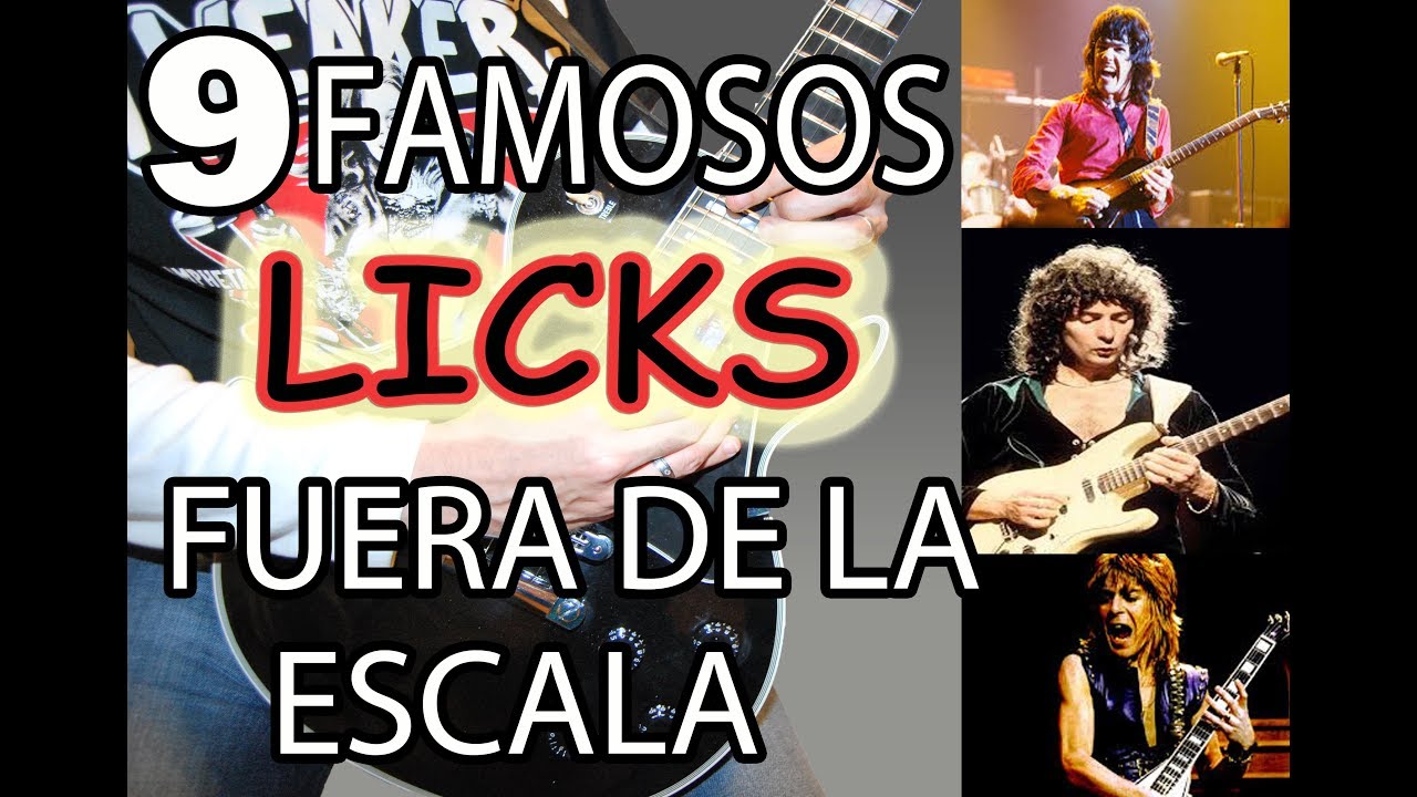 9 LICKS FAMOSOS FUERA DE CUALQUIER ESCALA Y L&Oacute;GICA...QUE SUENAN GENIAL!!!
