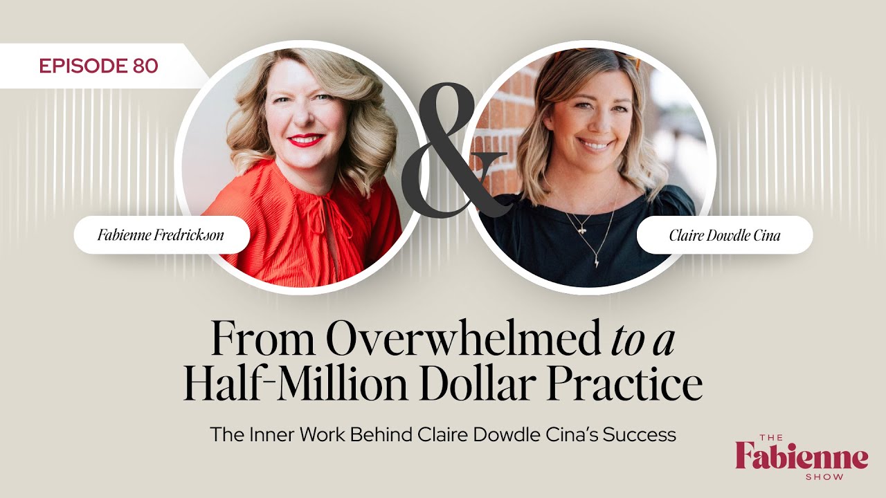 Episode 80: The Inner Work Behind Claire Dowdle Cina’s Half-Million Dollar Success