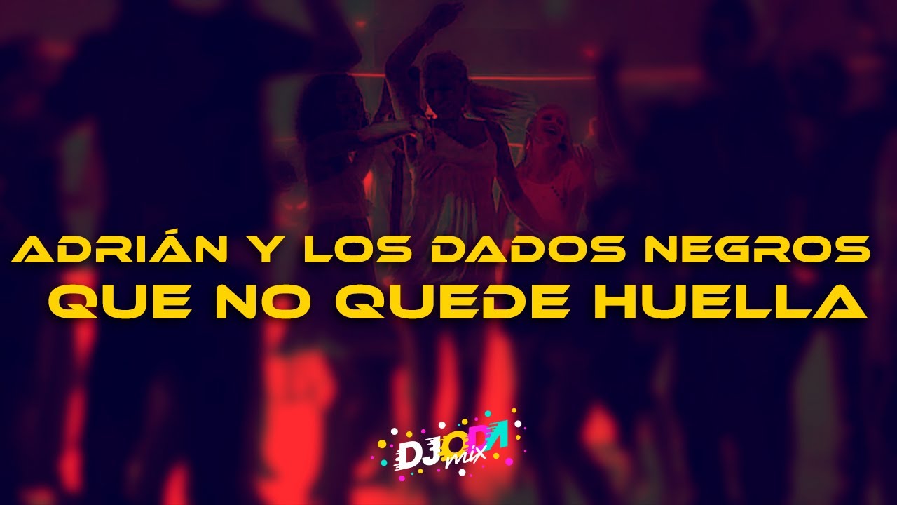 Adrián y los Dados Negros -Que No Quede Huella (Emus DJ Remix) | DjodaMix