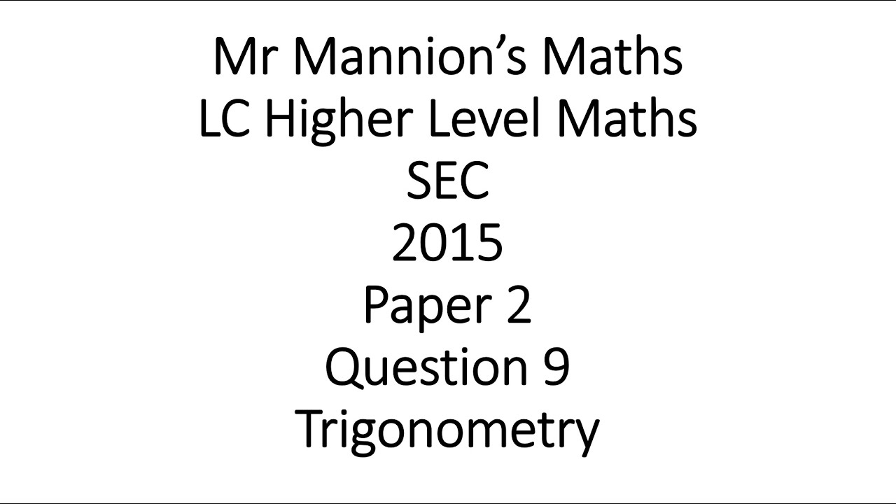SEC 2015 Leaving Cert Higher Level Maths Paper 2 Question 9 Trigonometry