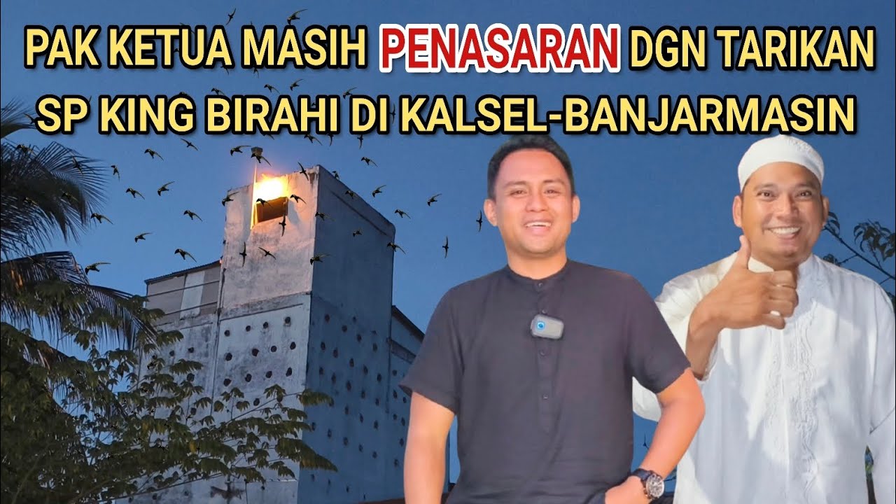 PAK KETUA MASIH PENASARAN‼️ DENGAN TARIKAN SP KING BIRAHI, DI KALSEL-BANJARMASIN.