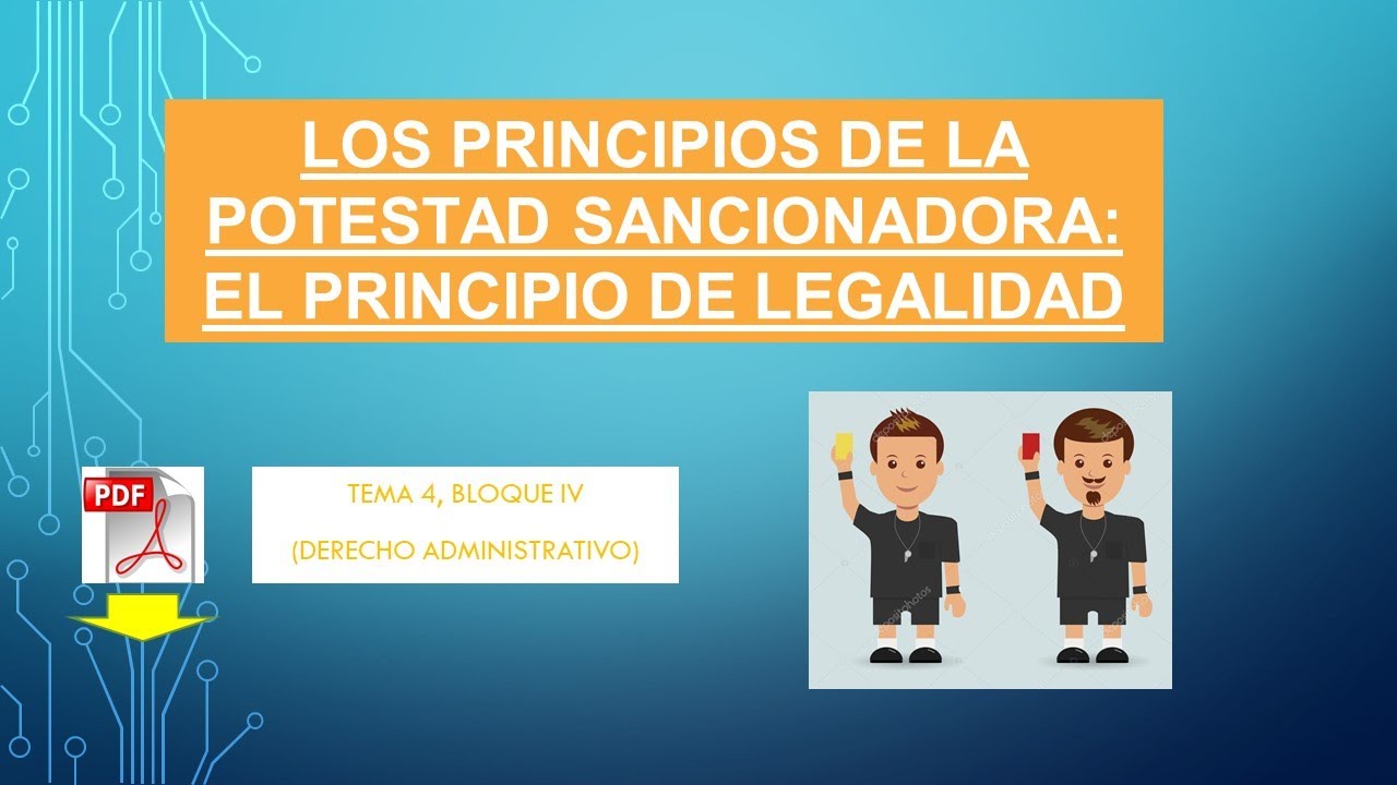 Principios de la potestad sancionadora:  El principio de legalidad. (tema 4, Bloque IV Dº Admin).