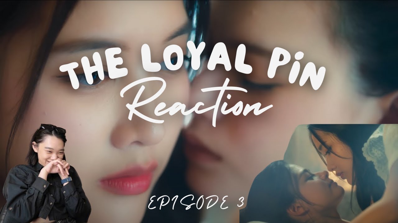 The Loyal Pin Episode 3 Reaction