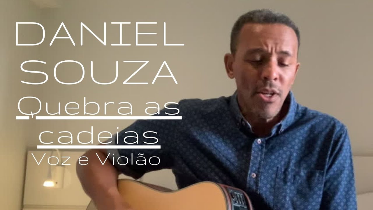 Daniel Souza - Quebra as cadeias