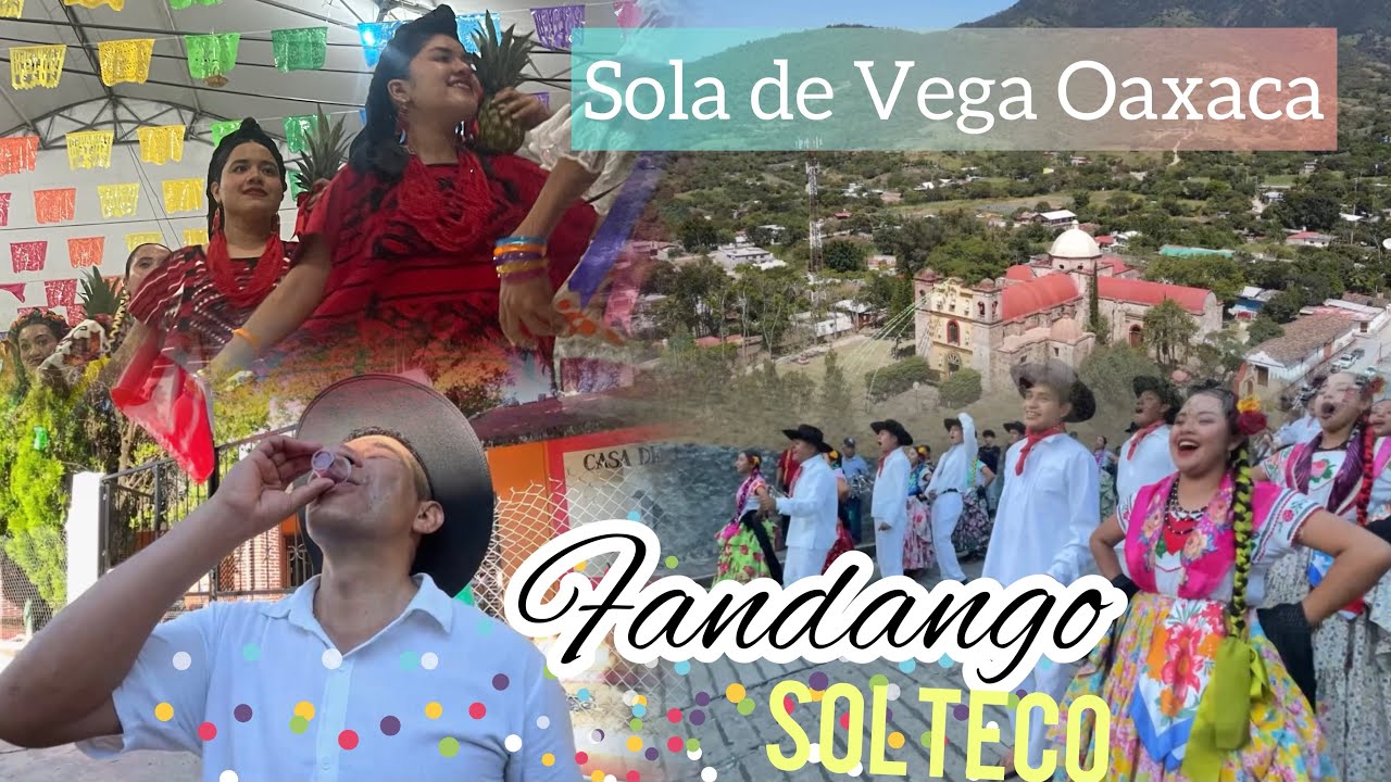 GRAN FANDANGO SOLTECO en Sola de Vega Oaxaca