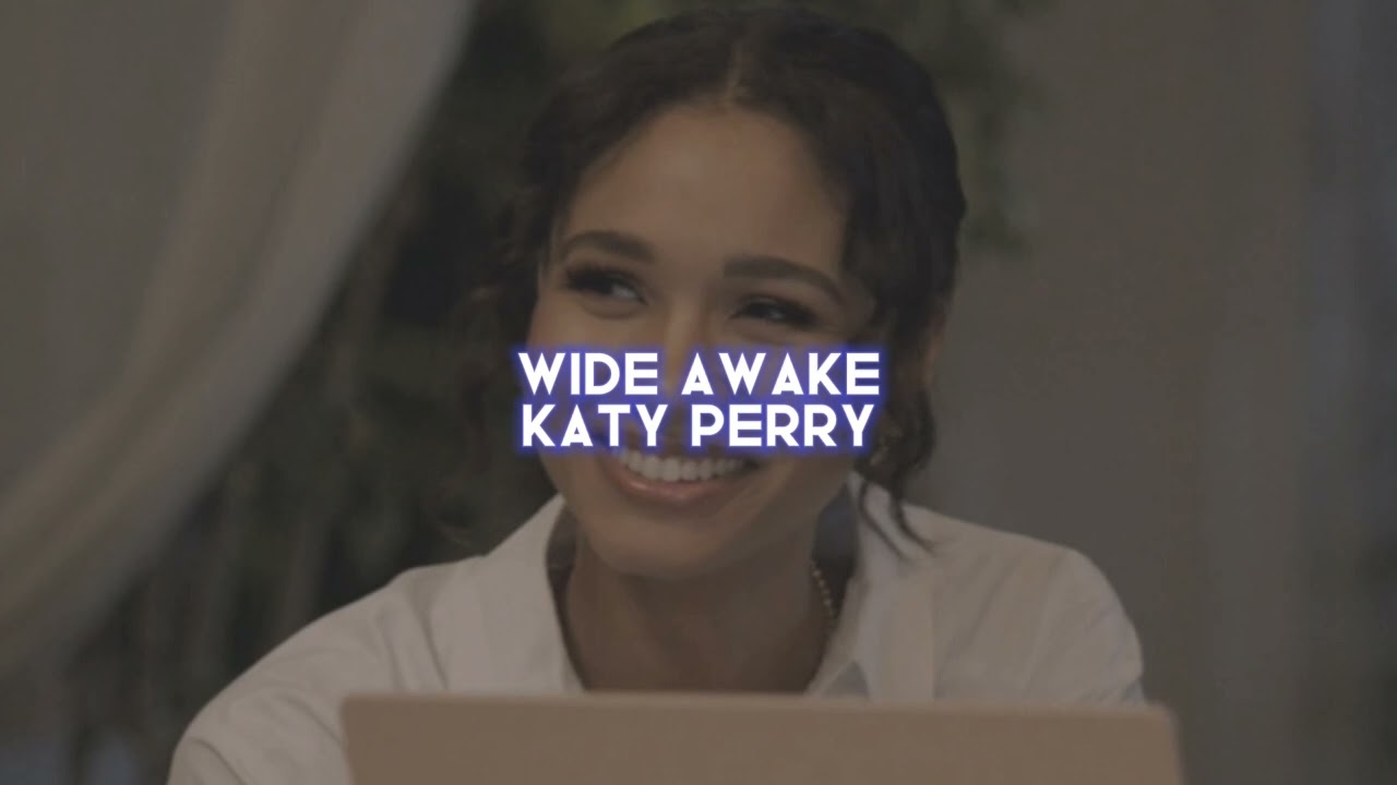 wide awake [katy perry] — edit audio