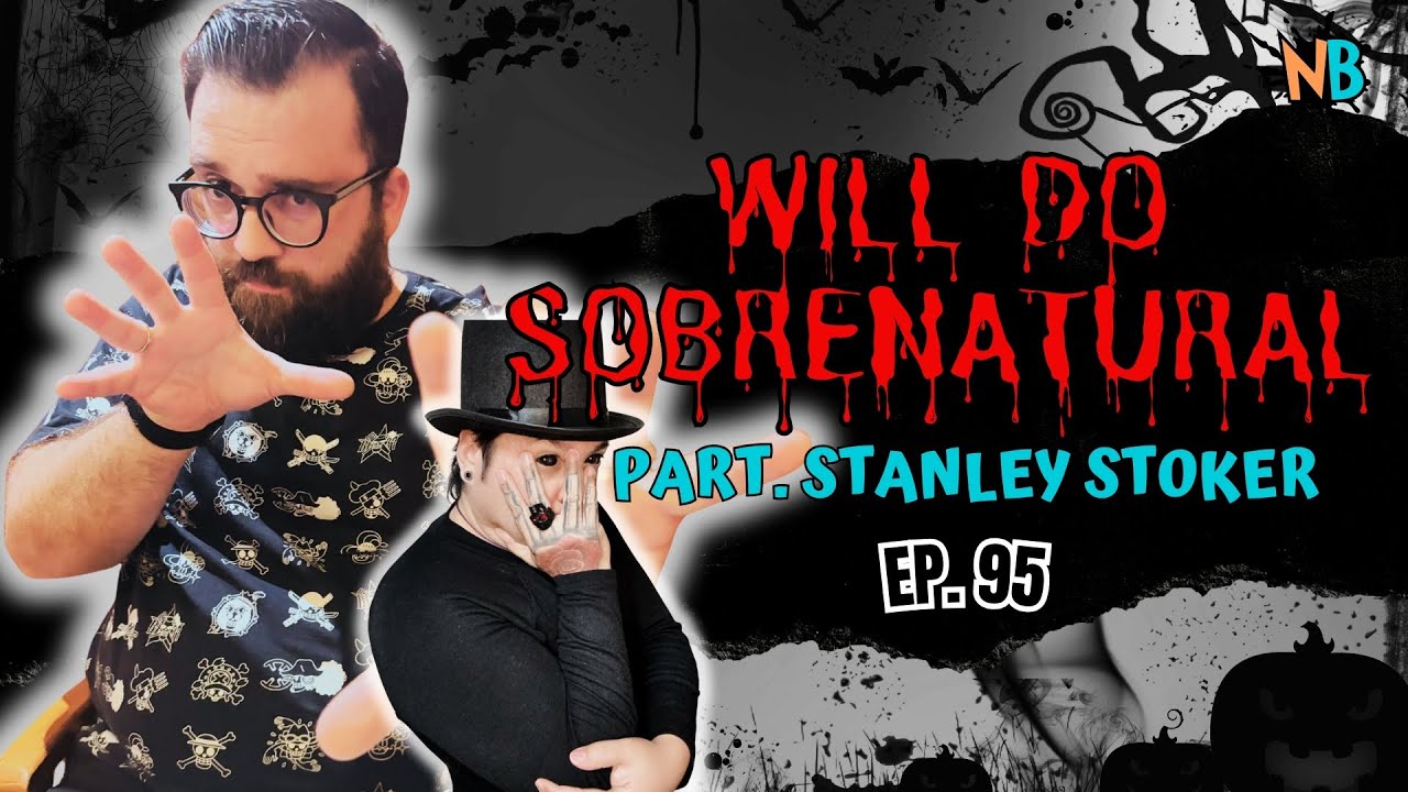 WILL DO SOBRENATURAL (ESPECIAL DE HALLOWEEN PART. STANLEY STOKER - NBack Cast #095