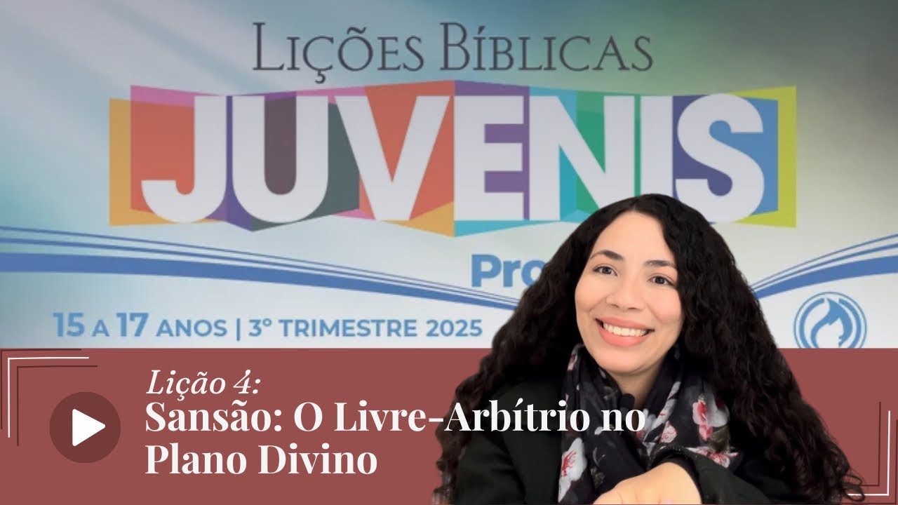 Lição 5: Sansão: O Livrea-Arbítrio no Plano Divino | JUVENIS | EBD | CPAD