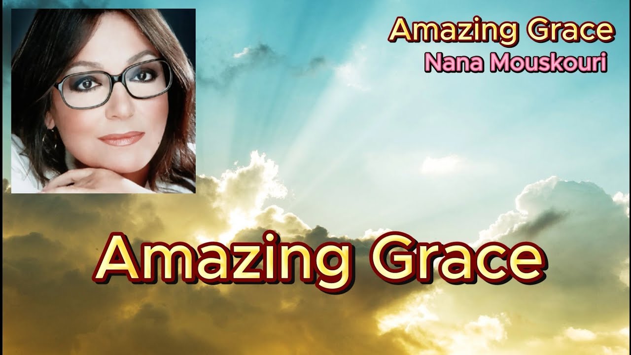 &laquo;Удивительная грация&raquo;, Нана Мускури, Amaizing Grace, Nana Mouskouri
