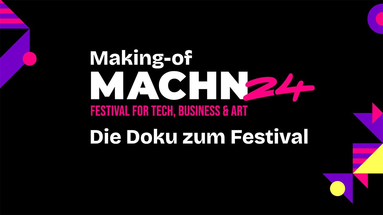 MACHN24 - die Doku zum Festival
