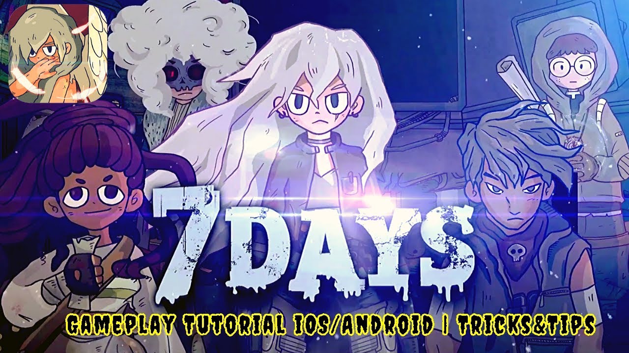 7DAYS! - DECIDE YOUR STORY - Exclusive Walkthrough Gameplay Tutorial iOS/Android | Tricks&Tips