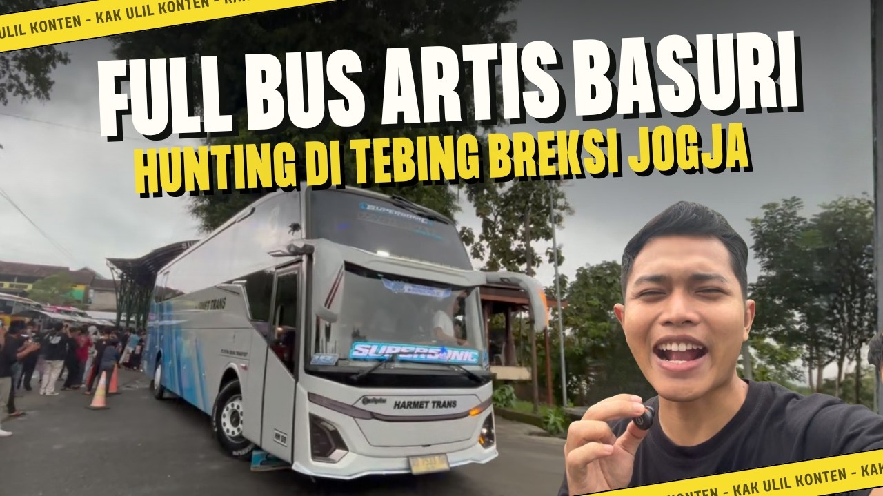 FULL BUS ARTIS BASURI DAN KEHUJANAN SAAT HUNTING DI TEBING BREKSI JOGJA