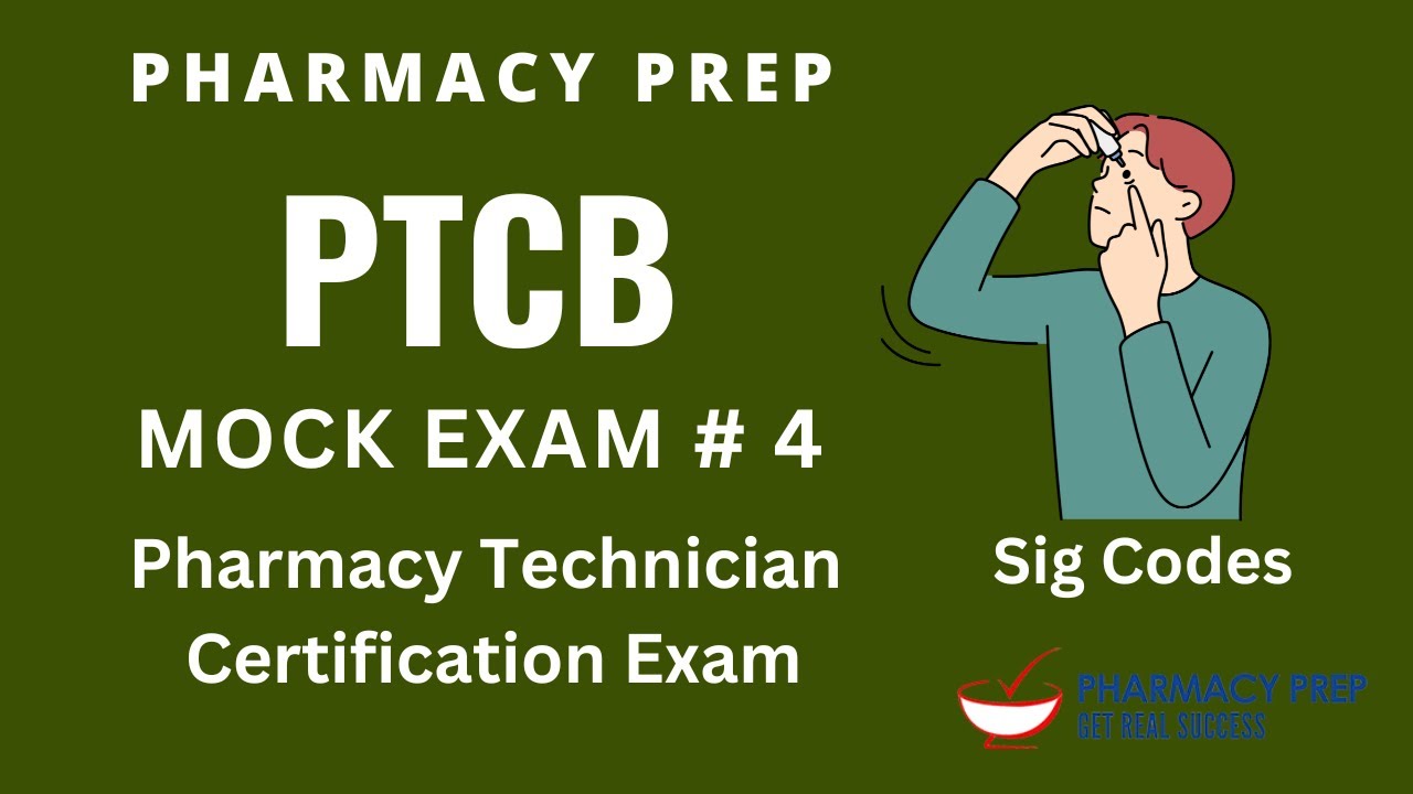 PTCB PTCE Pharmacy Technician Certification Exam Sig Codes MOCK 4 [PTCE, NAPLEX, PEBC, NCLEX. CPhT]