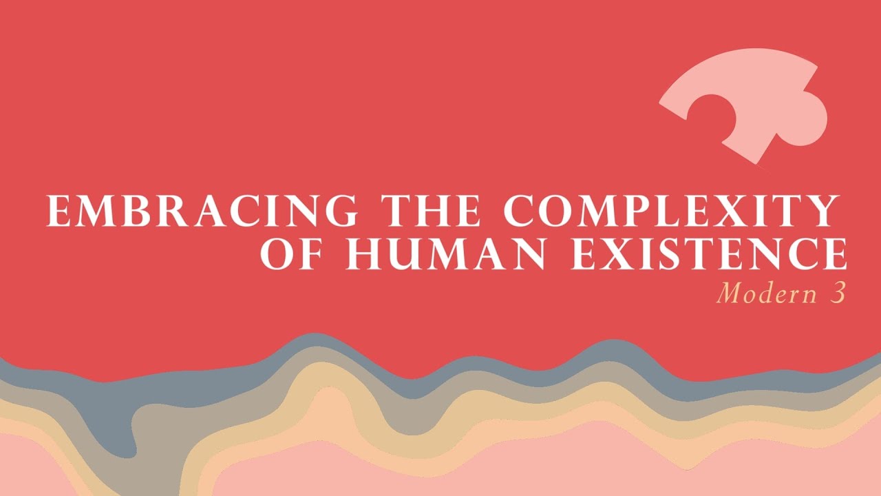 Embracing the Complexity of Human Existence // Modern 3 // Showcase 2024