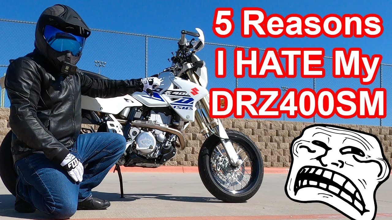 5 Reasons I HATE My DRZ400SM