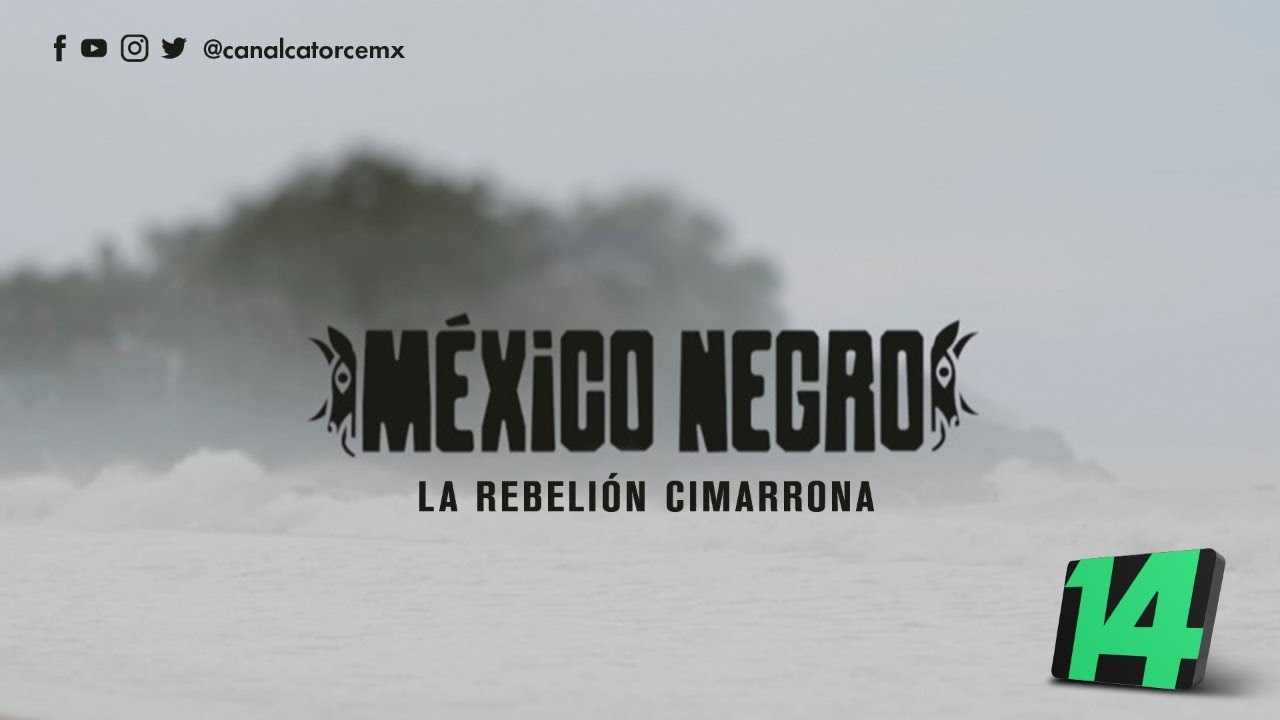 México Negro | La Rebelión Cimarrona