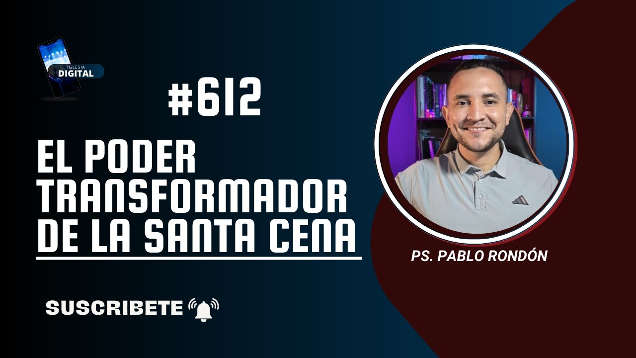 Pablo Rondón #612 | El poder transformador de la Santa Cena