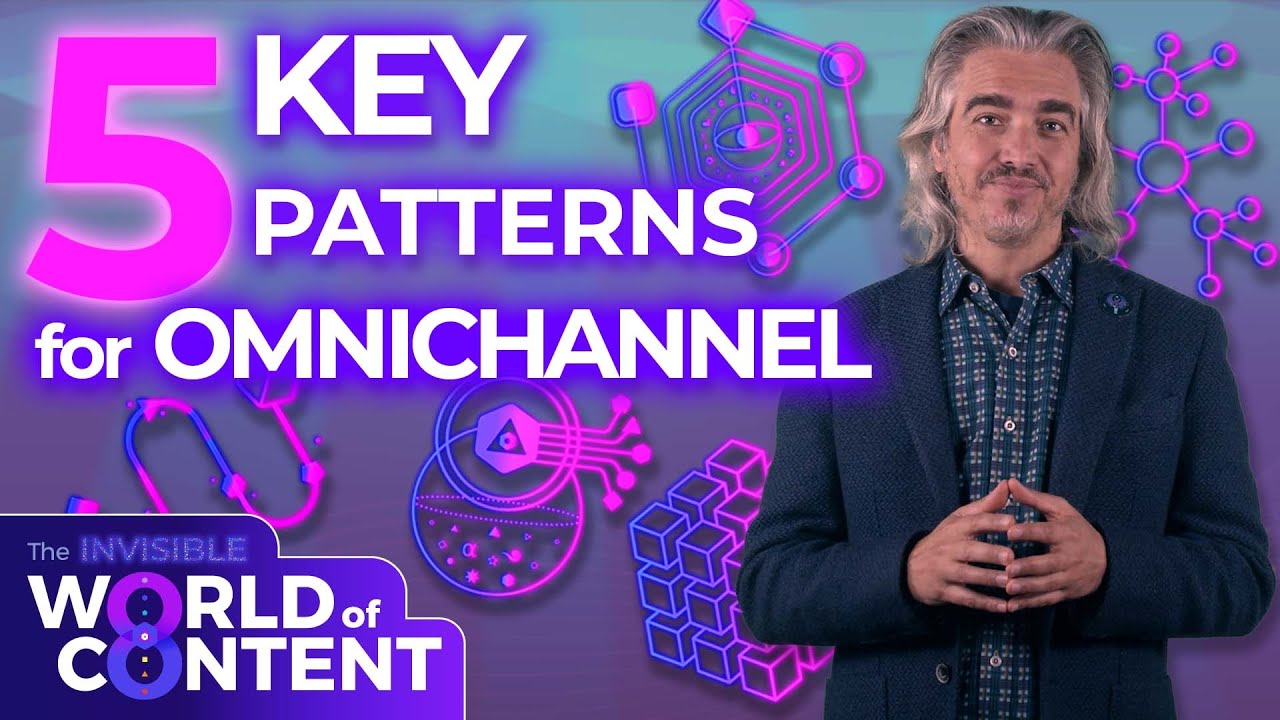 5 Key patterns of Omnichannel | The Invisible World of Content