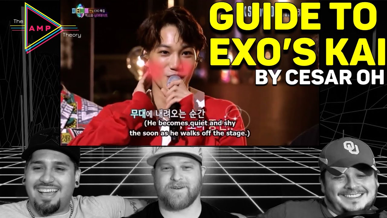 GUIDE TO EXO'S KAI by Cesar Oh REACTION