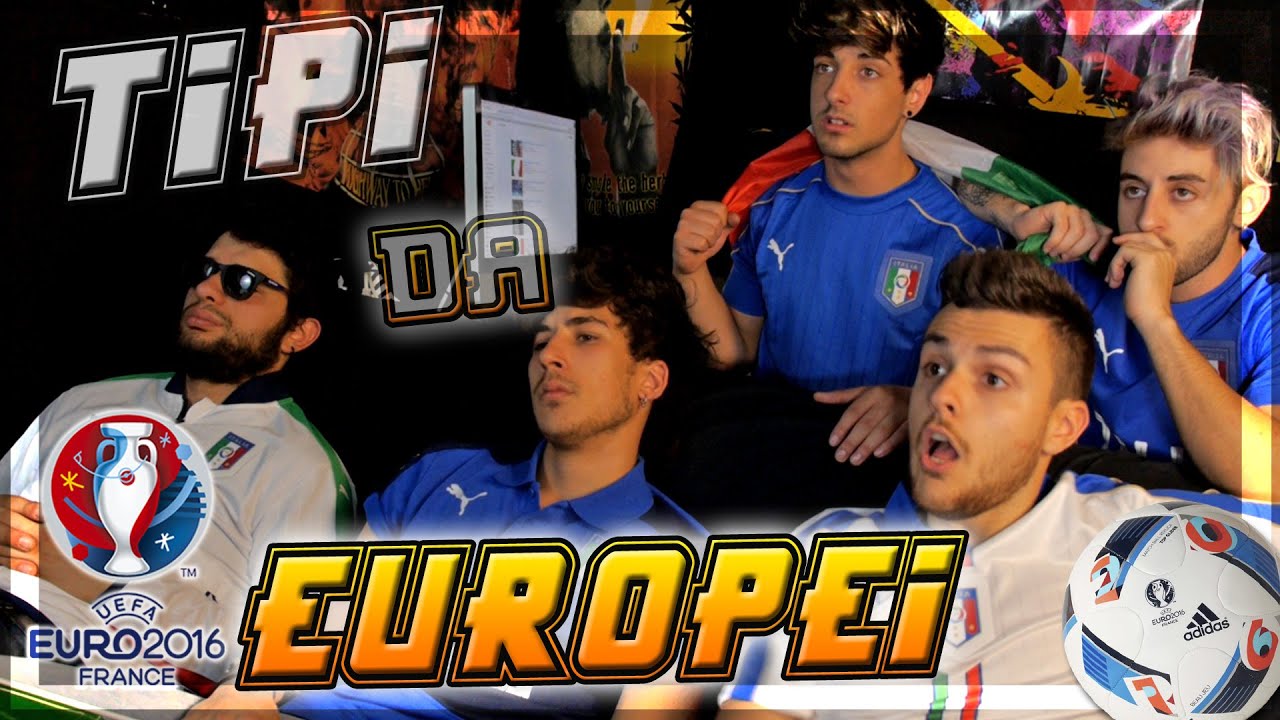 TIPI DA EUROPEI 2016