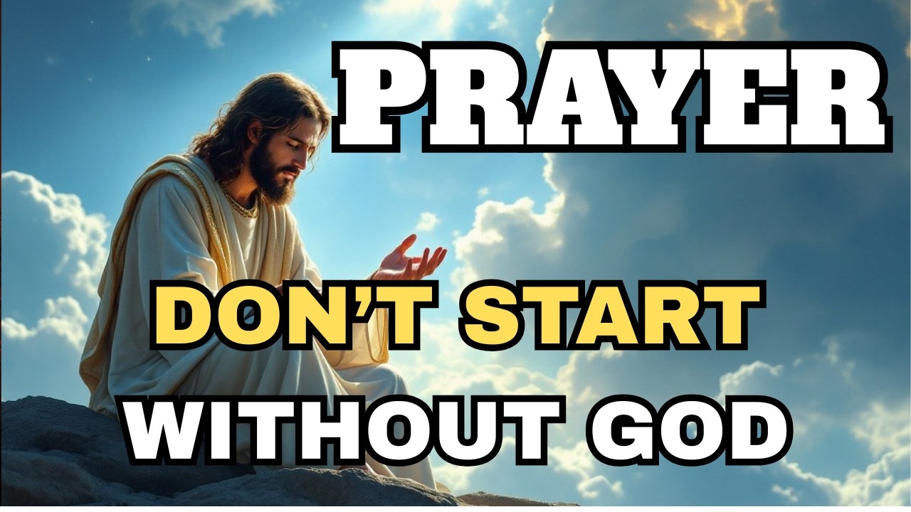 Always Give God The Start Of Your Day – Powerful Morning Prayer