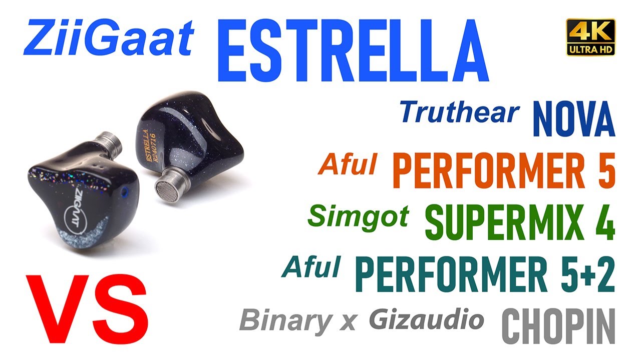 ZiiGaat Estrella vs Supermix 4 vs Performer 5 vs Performer 5+2 vs Binary Chopin vs Truthear Nova
