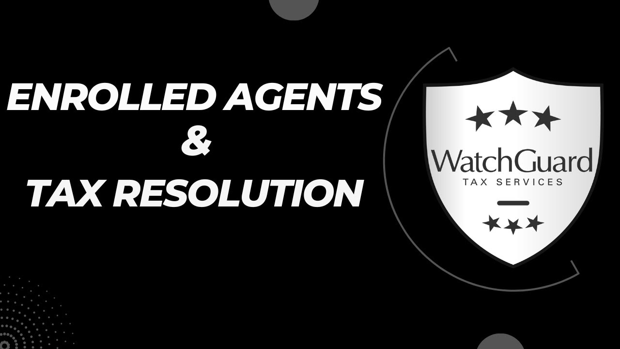 WatchGuard Tax Services Enrolled Agents & Tax Resolution