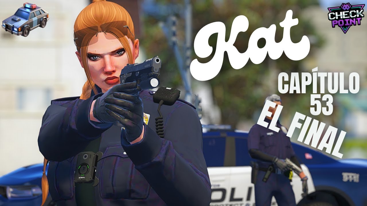 KATHERINE ROBERTS | LSPD 👮🏻‍♀️ #53 EL FINAL