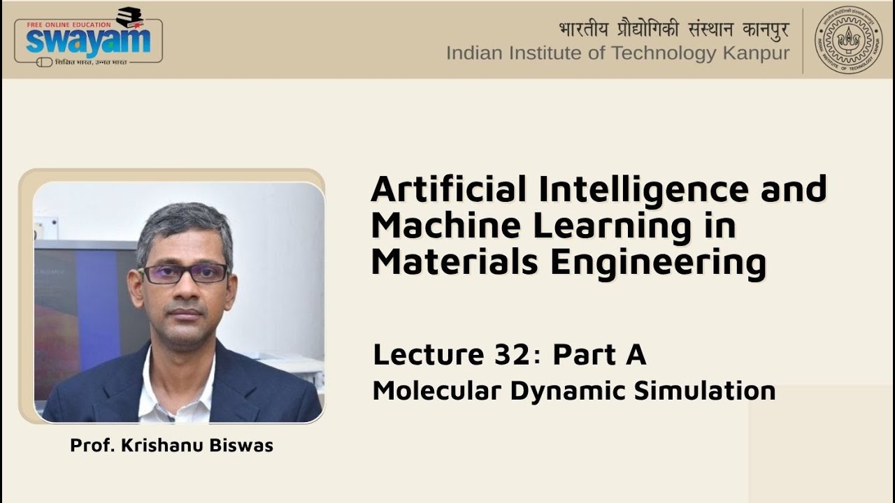 Lecture 32 : Part 1 - Molecular Dynamic Simulation