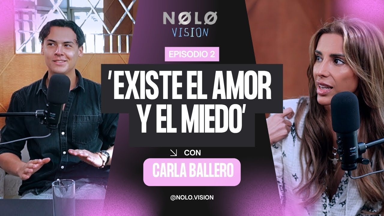 EXISTE EL AMOR Y EL MIEDO / Carla Ballero / Episodio 02