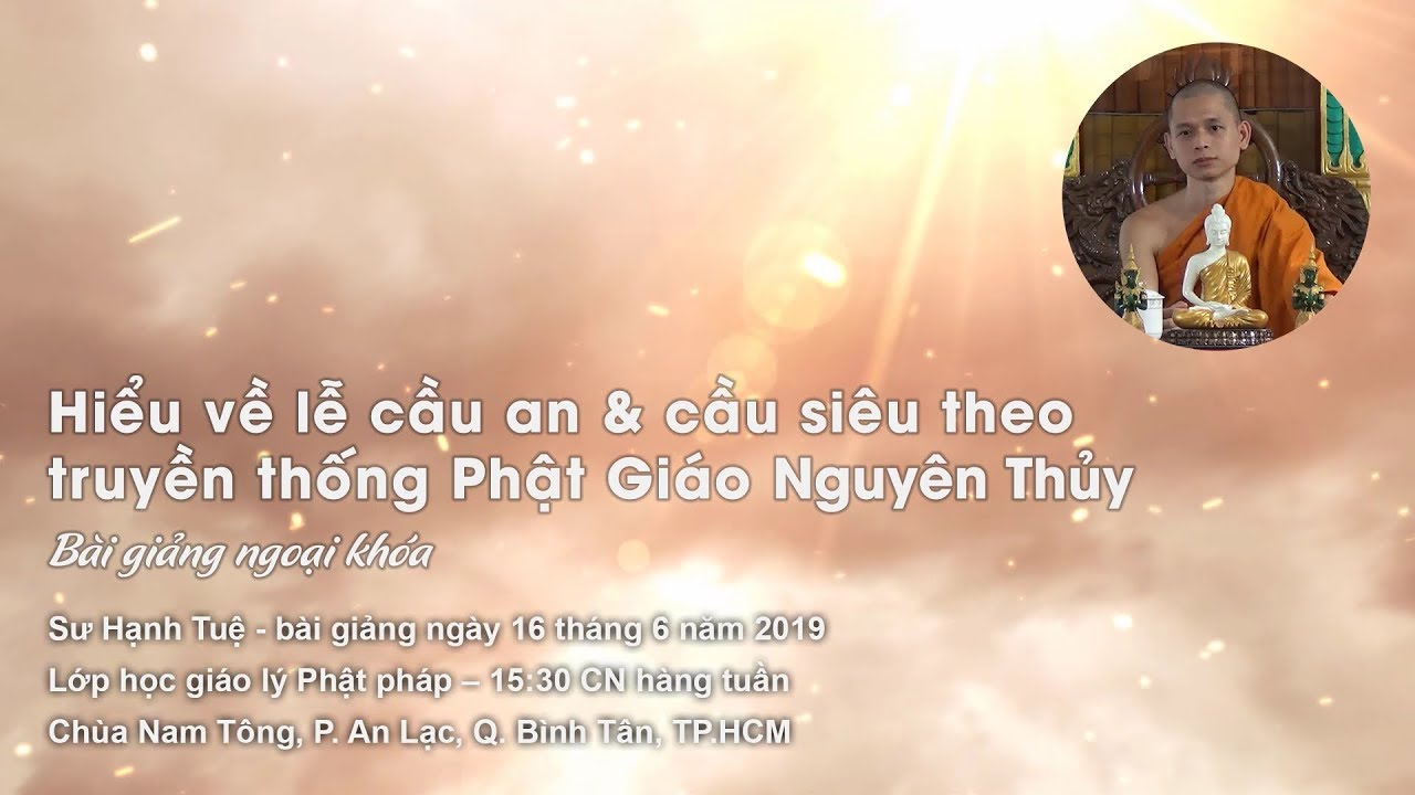 Cầu an và Cầu siêu trong Phật giáo Nguyên Thủy - Sư Hạnh Tuệ