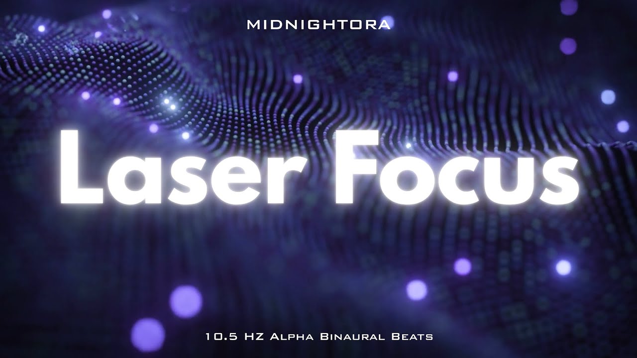 Laser Focus Mode – Alpha 10.5 Hz | 2 Hours