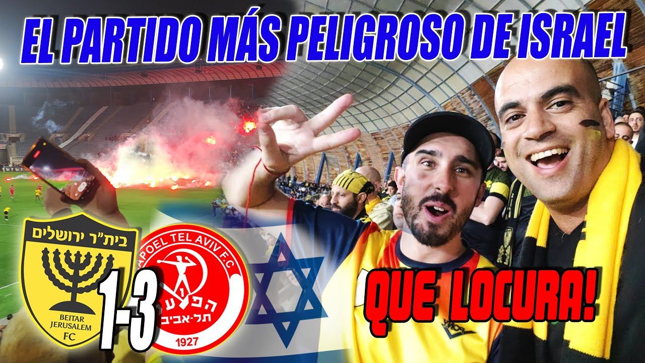🔥EL PARTIDO MÁS PELIGROSO de ISRAEL 🇮🇱 | BEITAR JERUSALEM 1-3 HAPOEL TEL AVIV | QUE PU*A LOCURA!