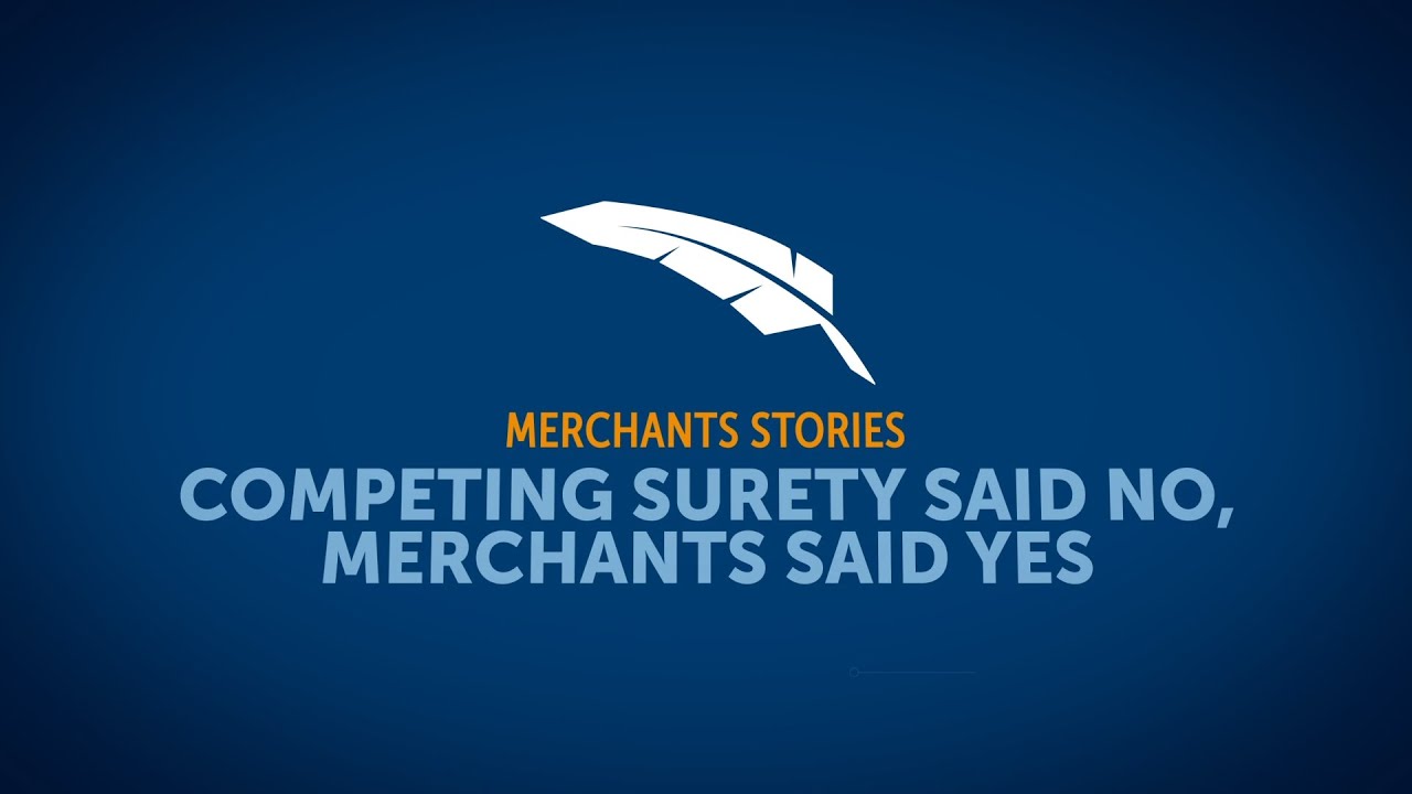 Merchants Stories - Competing Surety Said No