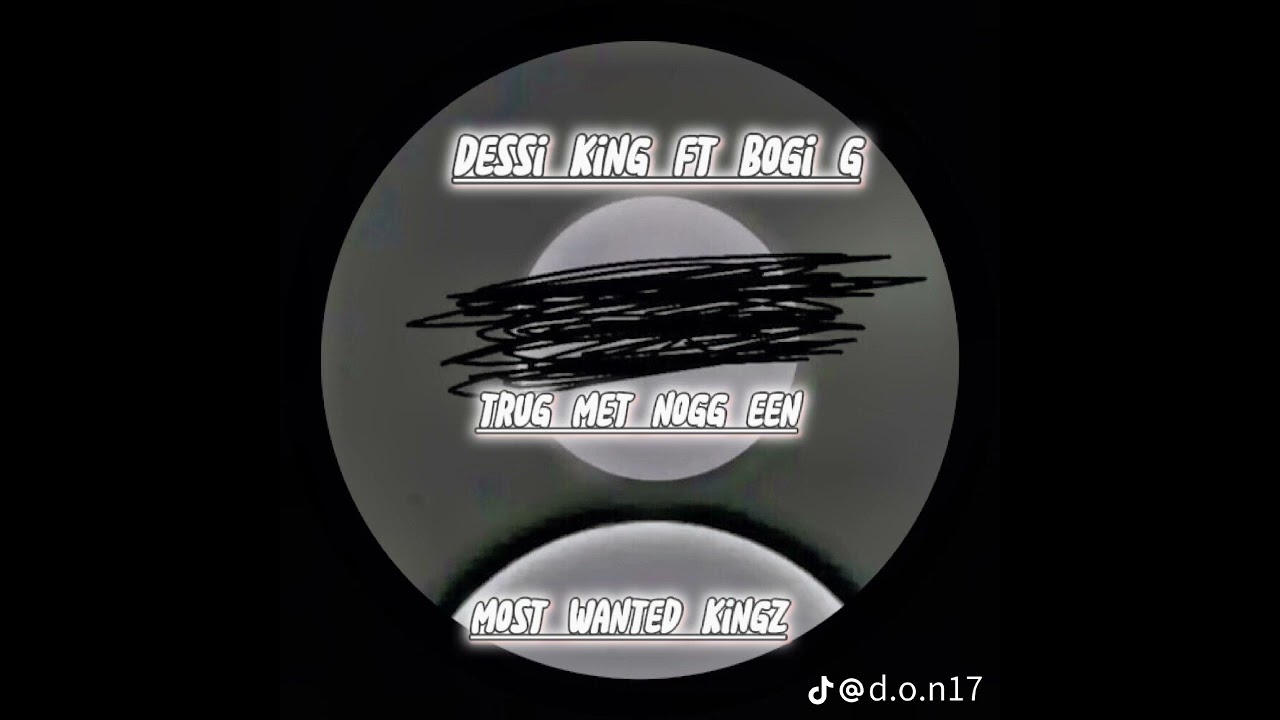 Dessi king & Bogi g - trug met nogg een