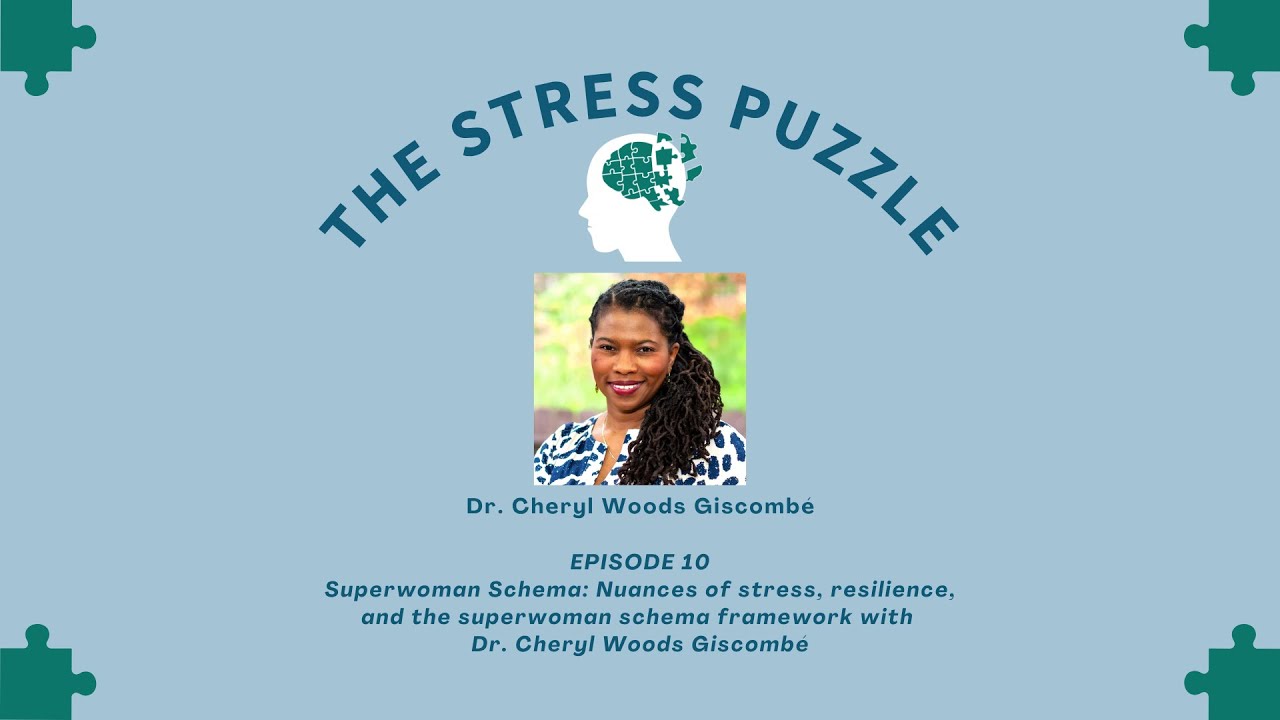 Stress Puzzle Episode 10 - Superwoman Schema with Dr. Cheryl Woods Giscombe