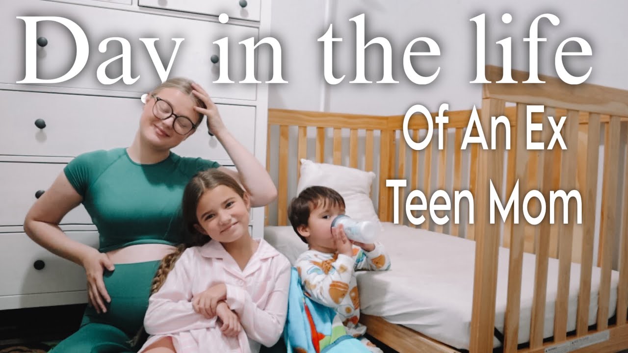 Day In The Life of An Ex Teen Mom | TheChanFam