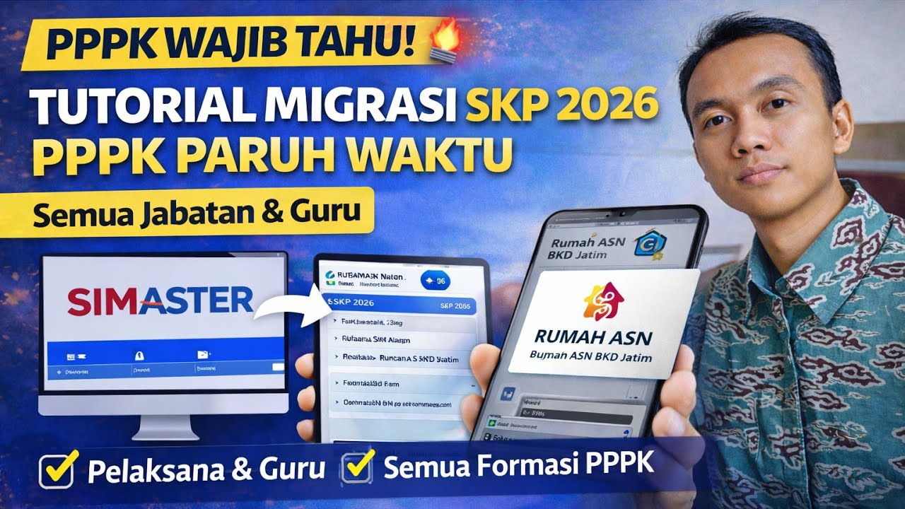 🔥TUTORIAL MIGRASI SKP 2026 PPPK PARUH WAKTU | Semua Jabatan & Guru | SIMASTER ke Rumah ASN BKD Jatim