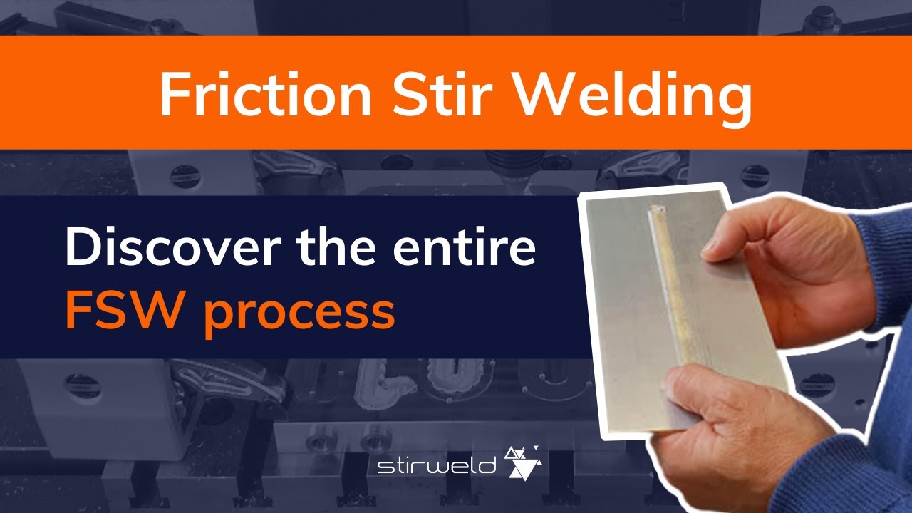 Friction Stir Welding - FSW process | STIRWELD - FSW is now accessible