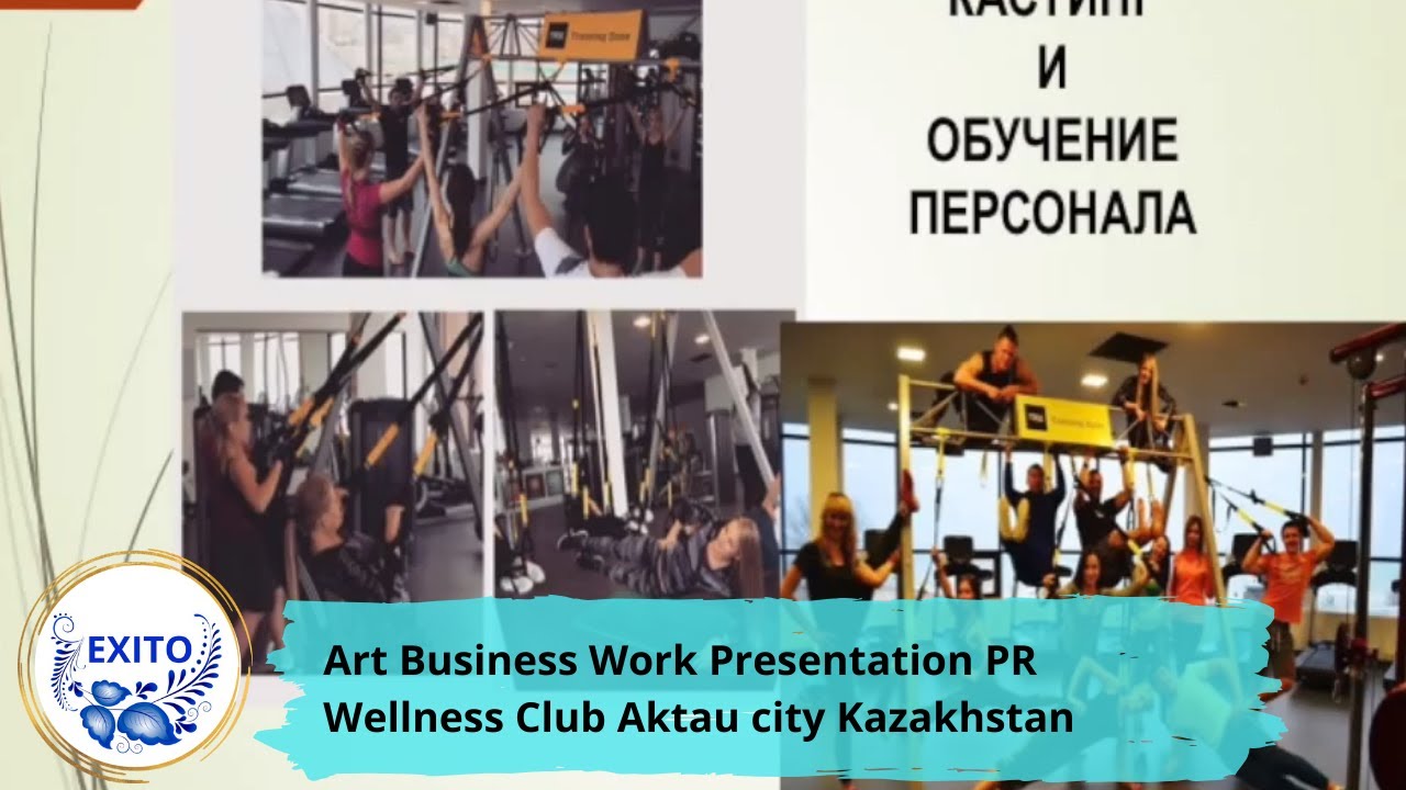 Art Business Work Presentation PR Wellness Club Aktau city Kazakhstan