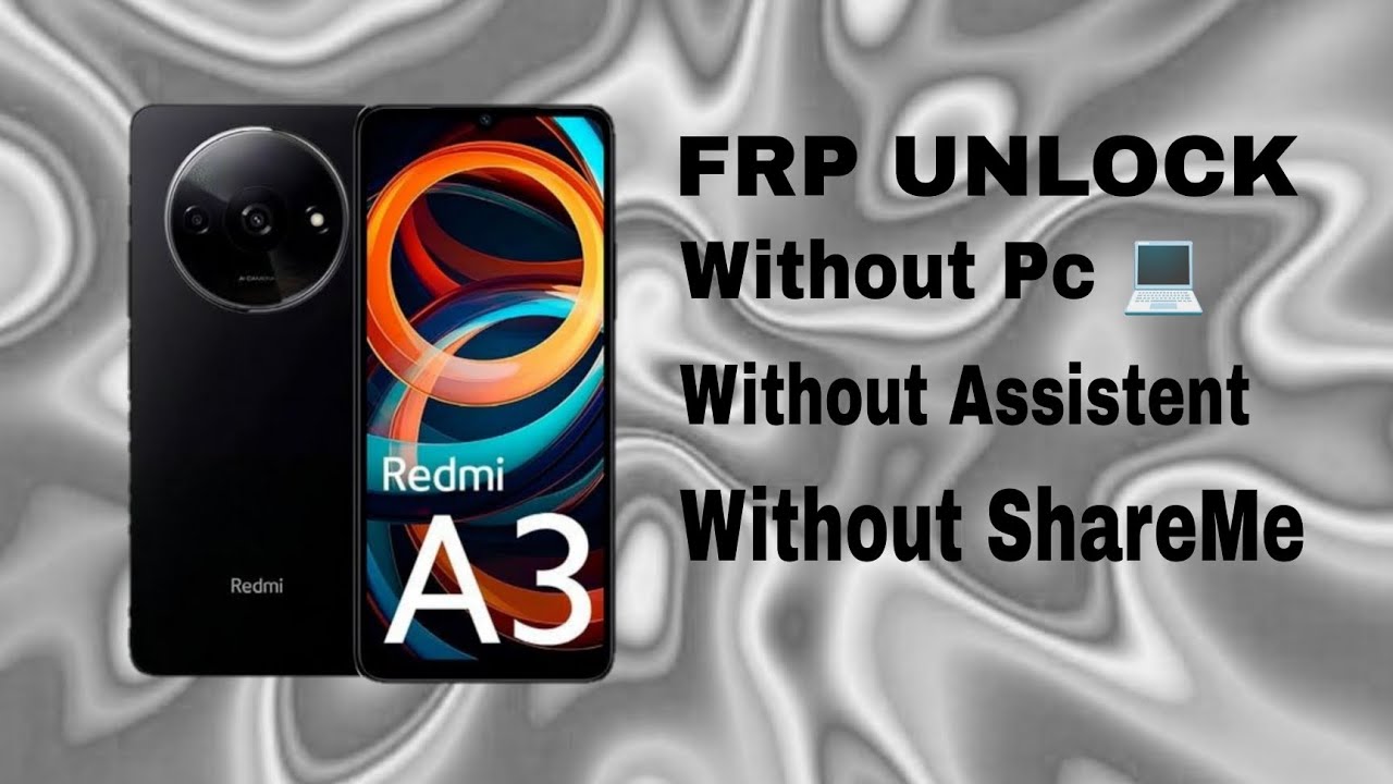 Removing FRP Redmi A3 without pc