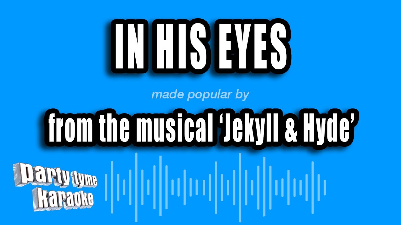 'Jekyll & Hyde' - In His Eyes (Karaoke Version)
